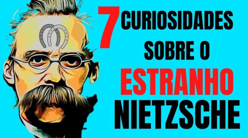 7 Curiosidades do Estranho Nietzsche (Parece Loucura) | Filosofia