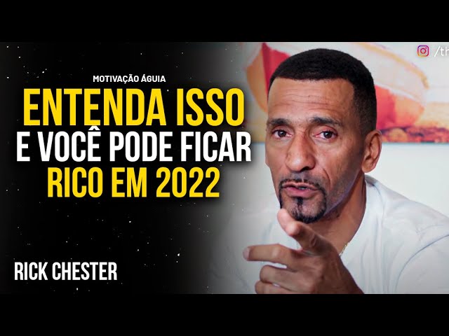 "EU FIZ EXATAMENTE ISSO PRA FICAR RICO" Rick Chester - Motivação 2022