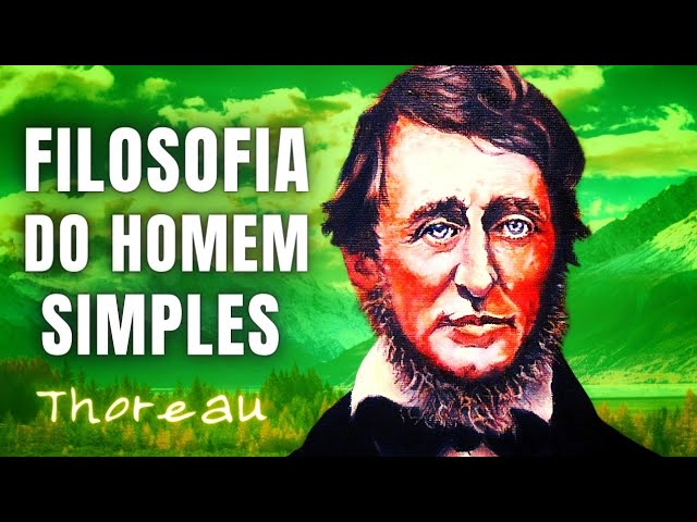 O Prazer de Viver de Forma Simples | 9 Lições de Thoreau
