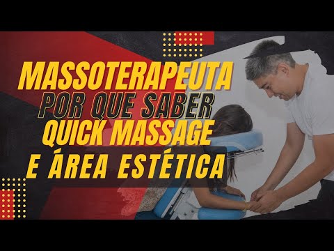 Massoterapeuta Completo: entenda porque você precisa da Quick Massage e com a Massoterapia estética