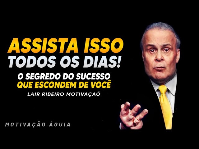 Lair Ribeiro - 15 MINUTOS DE MOTIVAÇÃO QUE MUDARÃO SUA VIDA