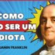 10 Duras  lições de Benjamin Franklin Para Te Transformar Numa Potência